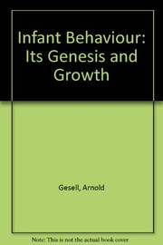 Infant behavior, its genesis and growth /