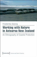 Working with nature in Aotearoa New Zealand : an ethnography of coastal protection /