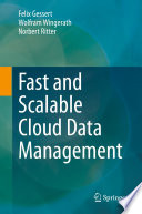 Fast and Scalable Cloud Data Management /