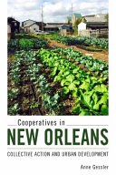 Cooperatives in New Orleans : collective action and urban development /