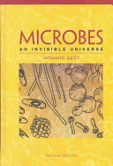 Microbes : an invisible universe /