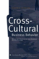 Cross-cultural business behavior : marketing, negotiating, and managing across cultures /