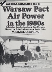 Warsaw Pact air power in the 1980s : Bulgaria, Czechoslovakia, East Germany, Hungary, Poland, Romania, Soviet Union /