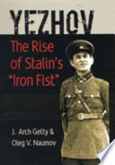 Yezhov : the rise of Stalin's "iron fist" /