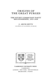 Origins of the great purges : the Soviet Communist Party reconsidered, 1933-1938 /