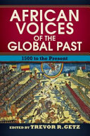 African voices of the global past : 1500 to the present /
