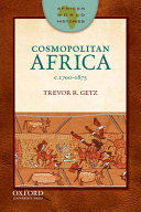 Cosmopolitan Africa, c.1700-1875 /