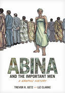 Abina and the important men : a graphic history /