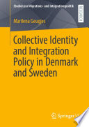 Collective Identity and Integration Policy in Denmark and Sweden /
