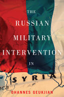 The Russian military intervention in Syria /