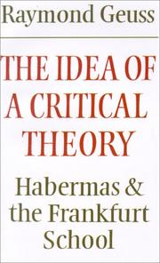 The idea of a critical theory : Habermas and the Frankfurt school /