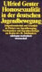 Homosexualität in der deutschen Jugendbewegung : Jungenfreundschaft und Sexualität im Diskurs von Jugendbewegung, Psychoanalyse und Jugendpsychologie am Beginn des 20. Jahrhunderts /