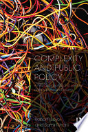 Complexity and public policy : a new approach to twenty-first century politics, policy and society /
