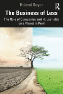 The business of less : the role of companies and households on a planet in peril /