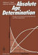 Absolute age determination : physical and chemical dating methods and their application /