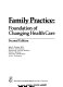 Family practice : foundation of changing health care /