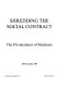 Shredding the social contract : the privatization of medicare /