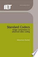 Standard codecs : image compression to advanced video coding /