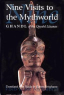 Nine visits to the mythworld : Ghandl of the Qayahl Llaanas /