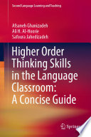 Higher Order Thinking Skills in the Language Classroom: A Concise Guide /
