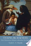 Taxing Blackness : free Afromexican tribute in Bourbon New Spain /