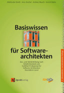 Basiswissen für Softwarearchitekten : Aus- und Weiterbildung nach iSAQB-Standard zum Certified Professional for Software Architecture : foundation level /