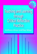 Teaching and learning through critical reflective practice /