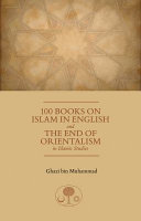 100 books on Islam in English and the end of Orientalism in Islamic studies /