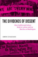 The dividends of dissent : how conflict and culture work in lesbian and gay marches on Washington /