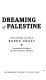 Dreaming of Palestine : a novel of friendship, love & war /