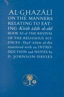 Al-Ghazālī on the manners relating to eating : Kitab̄ ādāb al-akl, book XI of the Revival of the religious sciences, Ihyāʼ ʻulūm al-dīn /