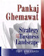 Strategy and the business landscape : text and cases /