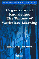 Organizational knowledge : the texture of workplace learning /
