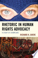 Rhetoric in human rights advocacy : a study of exemplars /