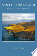 Santa Cruz Island : a history of conflict and diversity /