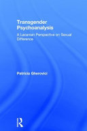Transgender psychoanalysis : a Lacanian perspective on sexual difference /