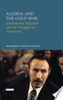 Algeria and the cold war : international relations and the struggle for autonomy /