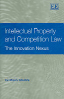 Intellectual property and competition law : the innovation nexus /