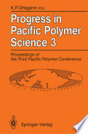 Progress in Pacific Polymer Science 3 : Proceedings of the Third Pacific Polymer Conference Gold Coast, Queensland, December 13-17, 1993 /