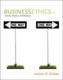 Business ethics : a real world approach /