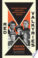 Red Valkyries : feminist lessons from five revolutionary women /
