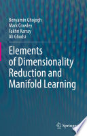 Elements of Dimensionality Reduction and Manifold Learning /