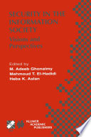Security in the Information Society : Visions and Perspectives /