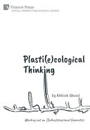 Plasti(e)cological thinking : working out an (infra)structural geoerotics /
