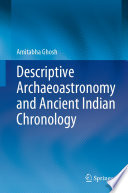 Descriptive Archaeoastronomy and Ancient Indian Chronology /