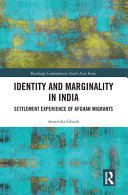 Identity and marginality in India : settlement experience of Afghan migrants /