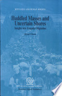 Huddled masses and uncertain shores : insights into irregular migration /