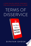 Terms of disservice : how Silicon Valley is destructive by design /