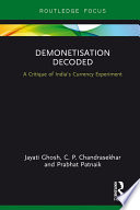 Demonetisation decoded : a critique of India's currency experiment /