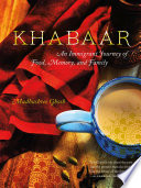 Khabaar : an immigrant journey of food, memory, and family /